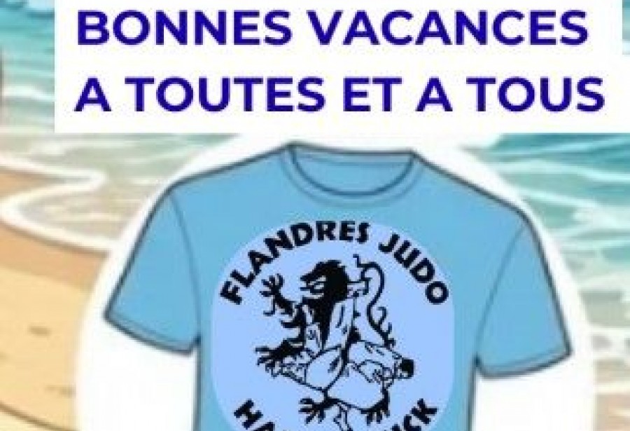 LE FLANDRES JUDO HAZEBROUCK EST EN VACANCES DU 23/07/2026 AU 23/08/2026